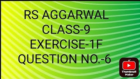 RS AGGARWAL CLASS-9 EXERCISE-1F QUESTION NO-6