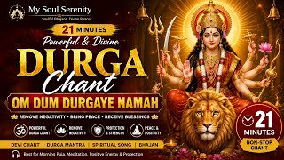 21 Minutes of Peace: Om Dum Durgaye Namah | Remove Negativity &amp; Gain Inner Strength #MantraChanting