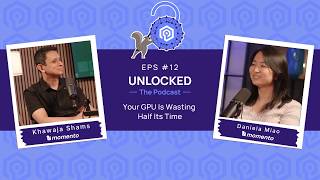 Episode #12: Your GPU Is Wasting Half Its Time