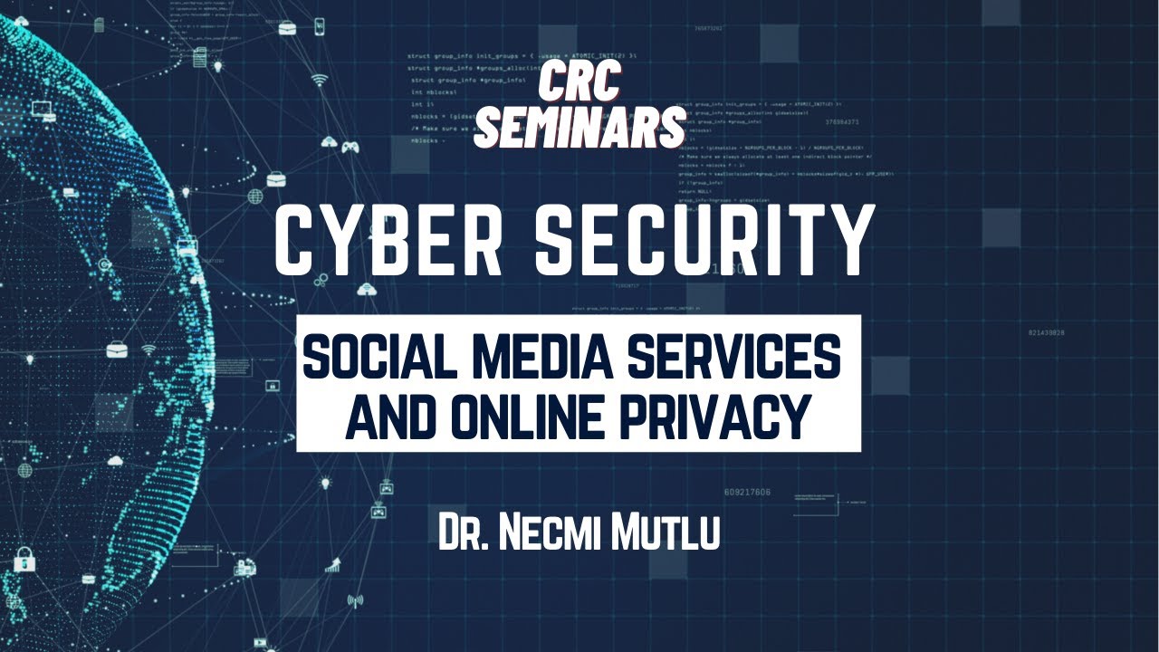 Social Media Services and Online Privacy | Dr. Necmi Mutlu | CRC Seminars