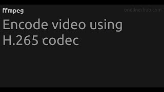 Encode video using H.265 codec #ffmpeg