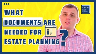 What Documents are Needed for Estate Planning?