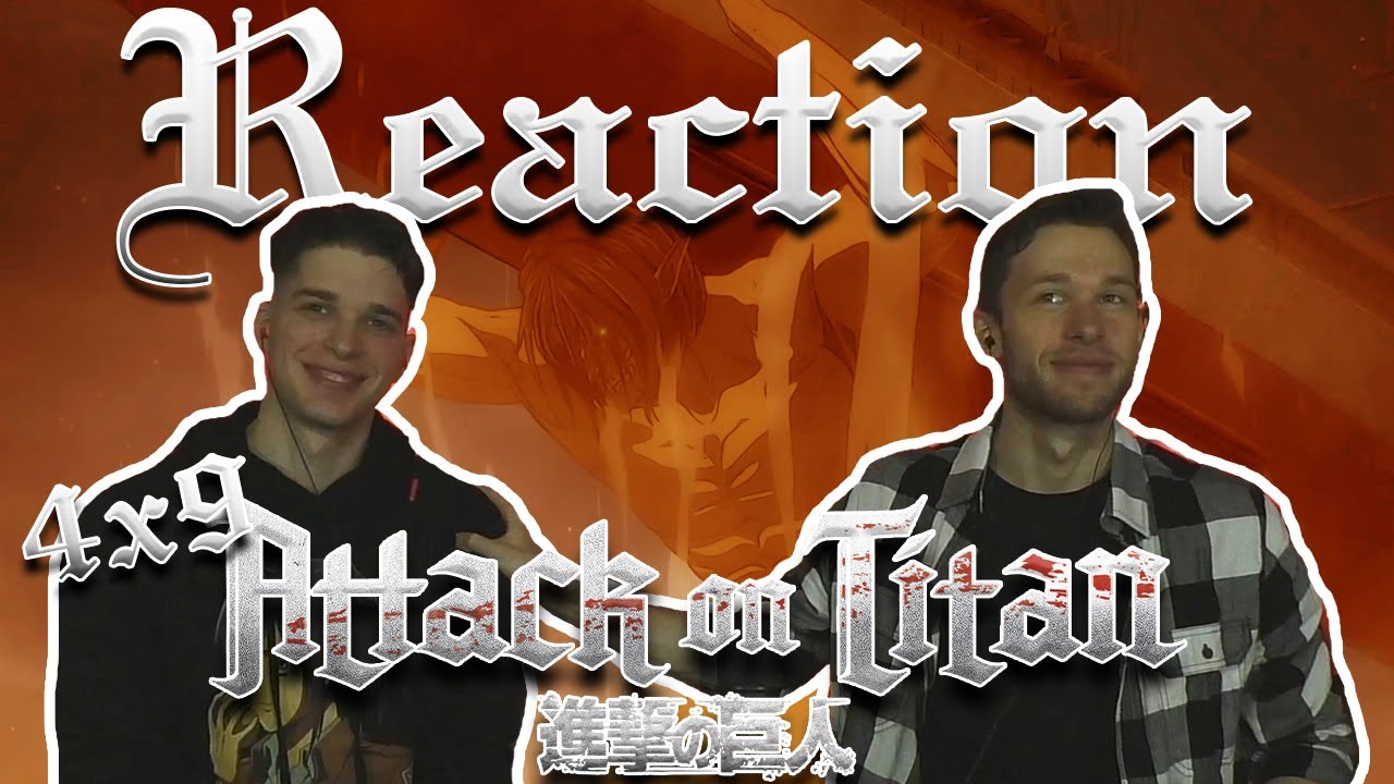 Attack on Titan 4x9 REACTION