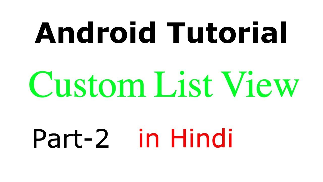 #1 Custom ListView : Android App Development Tutorial #13 in Hindi ...