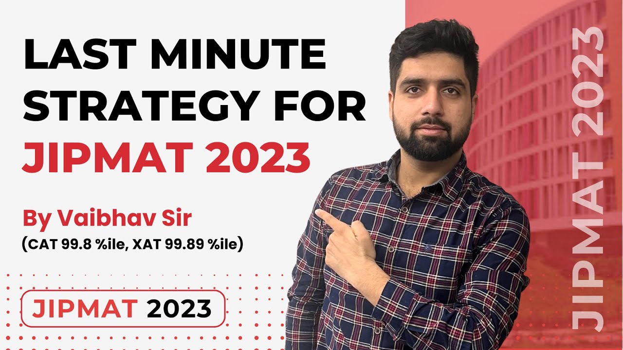 Jipmat LAST MINUTE STRATEGY FOR JIPMAT 2023 || ALL ABOUT JIPMAT 2023 || IIM ...