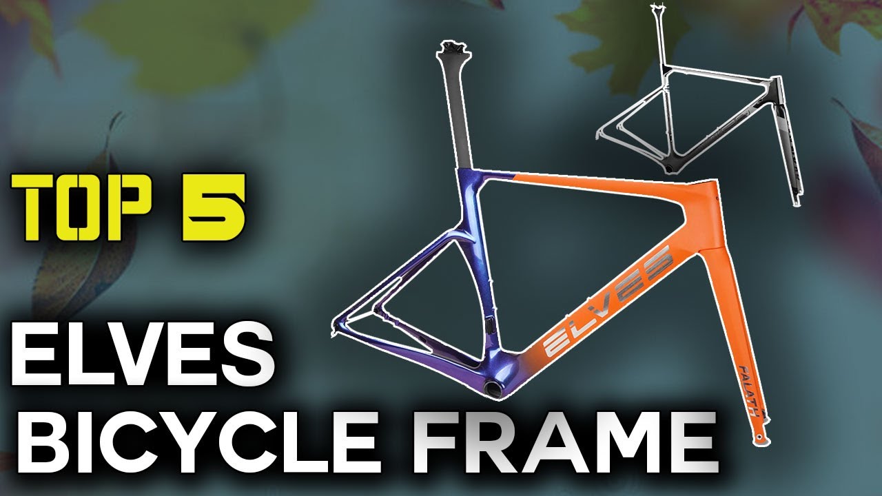 Top 5 Best Elves Bicycle Frame 2022 | aliexpress