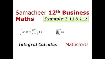 12th Samacheer Business Maths - Integral Calculus -I, Example:2.11 & 2.12