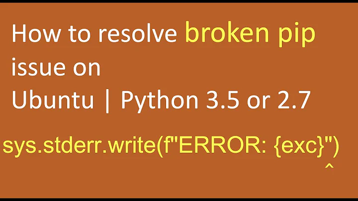 How to resolve broken pip issue on Ubuntu sys.stderr.write(f"ERROR: {exc}")
