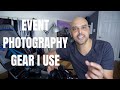 The Event Photography Gear I Use