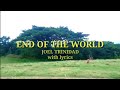 END OF THE WORLD by Joel Trinidad with lyrics