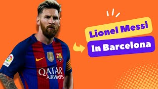 MESSI'S QUIZ IN BARCELONA : How Much do You Know About The Honors Of Lionel Messi In Barcelona ?
