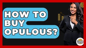 How To Buy Opulous? - CryptoBasics360.com