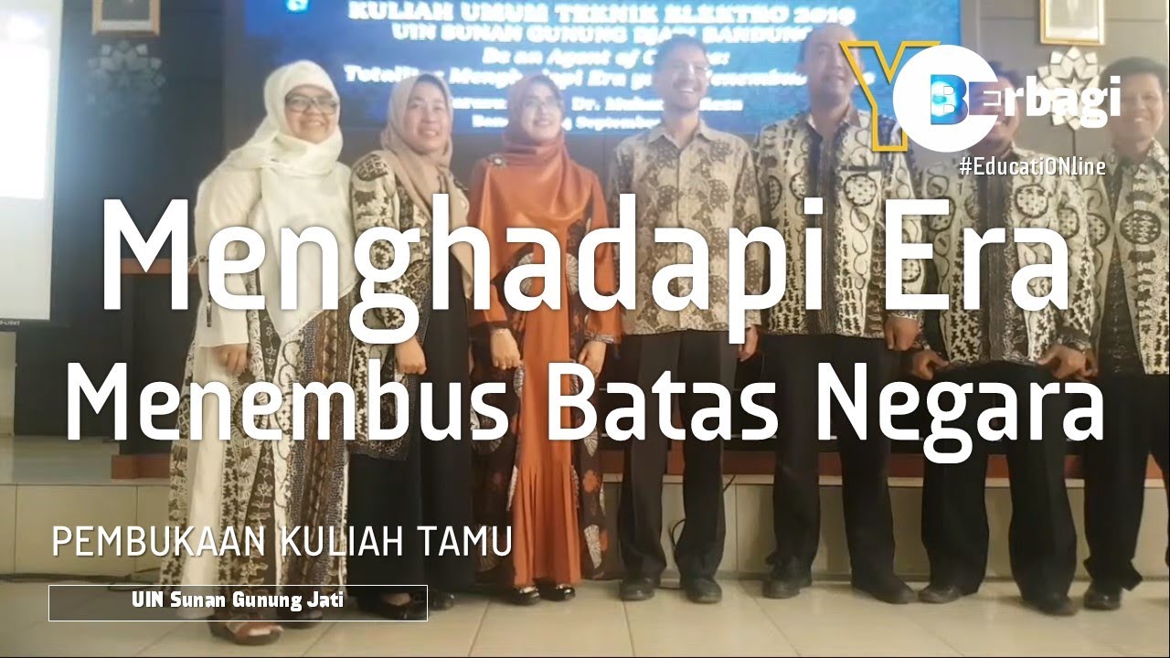 Edukasi Indonesia Kuliah Umum Teknik Elektro Uin Sunan Gunung Jati Bandung Pembukaan Youtube