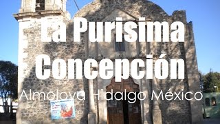 Iglesia de la Purisima Concepción Almoloya Estado de  Hidalgo México por Hidalgo Tierra Mágica