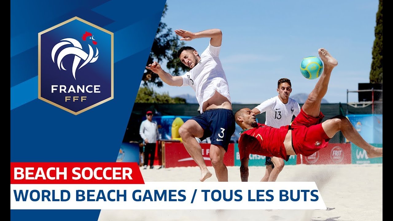 Beach Soccer World Beach Games Tous Les Buts I Fff 2018 2019