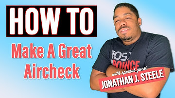 How To Make A Great Aircheck with Jonathan J. Steele
