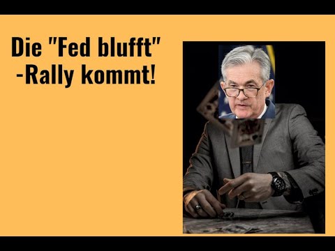 Die "Fed blufft"-Rally kommt! Marktgeflüster