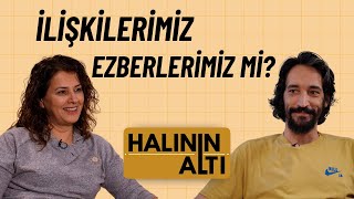 Halının Altı-7 / İlişkiler / Mehtap Güngör-Caner Özyurtlu