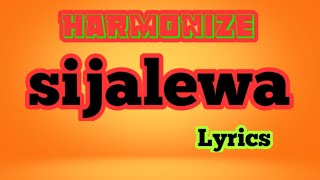 Harmonize Sijalewa Lyrics