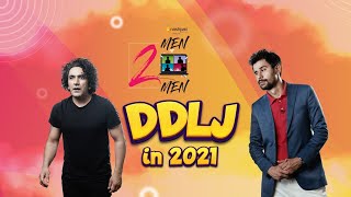 DDLJ in 2021 | Men 2 Men | Tabish Hashmi | Mustafa Chaudhry | Nashpati Prime