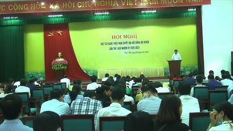 Hội nghị học tập, quán triệt Nghị quyết Đại hội Đảng bộ huyện lần thứ XXIV, nhiệm kỳ 2020-2025