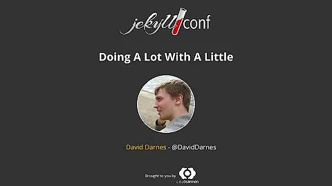 Doing A Lot With A Little - David Darnes / JekyllC...