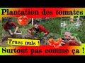 Plantation des tomates... Ne faites surtout pas comme ça !