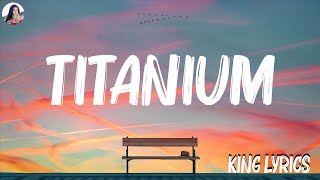Titanium (Lyrics)  David Guetta ft. Sia, Ed Sheeran, The Weeknd,... Mix Lyrics