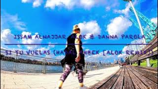 Si Tu Vuelas (Hadal Ahbek [Alok Remix]) - Issam Alnajjar, Alok & Danna Paola (HD, official audio)