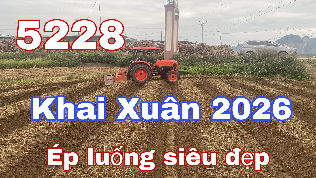 Kubota 5228 ép luống đầu năm siêu đẹp 