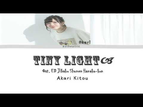 Akari Kitou - Tiny Light [Color Coded Lyrics/Kan/Rom/Eng] ost. ED Jibaku Shounen Hanako-kun