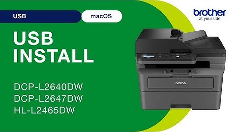 Install DCPL2640DW with USB - Mac