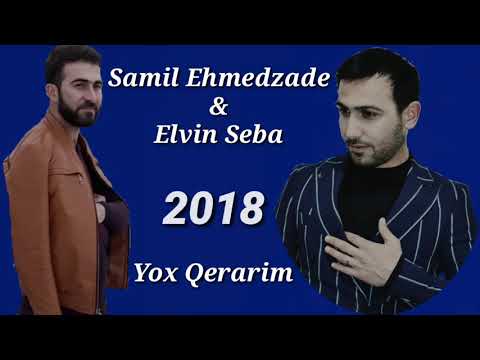 Samil Ehmedzade & Elvin Seba - Yox Qerarim