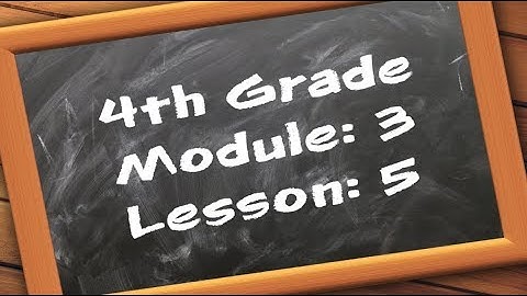 4th Grade: Module 3 - Lesson 5