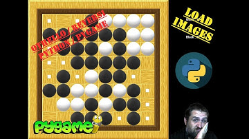 Reversi / Othello - Load Images | Python | Pygame Module | Programming Beginners
