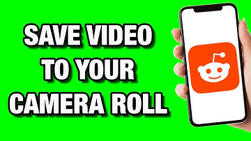 How to Save A Reddit Video to Camera Roll - Full Guide