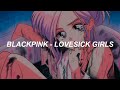 BLACKPINK - 「Lovesick Girls - JP Ver.-」 Easy Lyrics