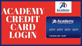 Academy Credit Card Login: How To Sign In Academy Credit Card 2022?