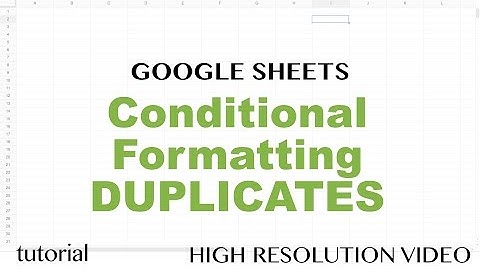 Google Sheets - Conditional Formatting Duplicate Values Tutorial -  Highlight Duplicates