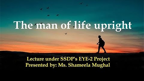 The man of life upright