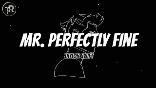 Taylor Swift - Mr. Perfectly Fine (Taylor’s Version) (From The Vault) [Lyric Video]