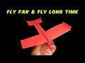 how to make a paper airplanes that fly far long time