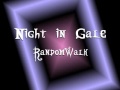 RandomWalk - Night in Gale.wmv