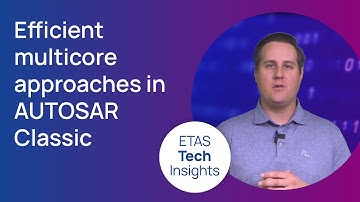 #ETAStechinsights | Efficient multicore approaches and implementation AUTOSAR Classic