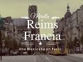 Vamos a Reims FRANCIA, lugar del Champagne!!!