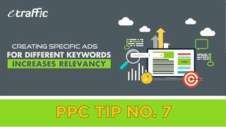 PPC Tip 7 | Creating Specific Ads for Different Keywords Increases Relevancy