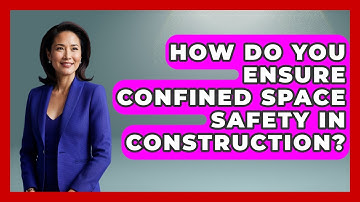 How Do You Ensure Confined Space Safety In Construction? - Civil Engineering Explained