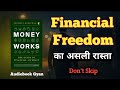 Financial Freedom का असली रास्ता | Money Works Summary हिंदी
