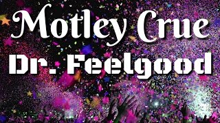 Dr. Feelgood - Motley Crue - Lyrics - HD