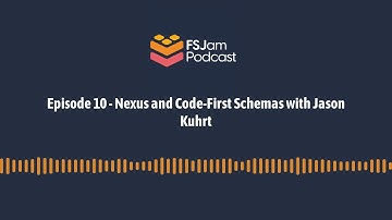 Episode 10 - Nexus and Code-First Schemas with Jason Kuhrt